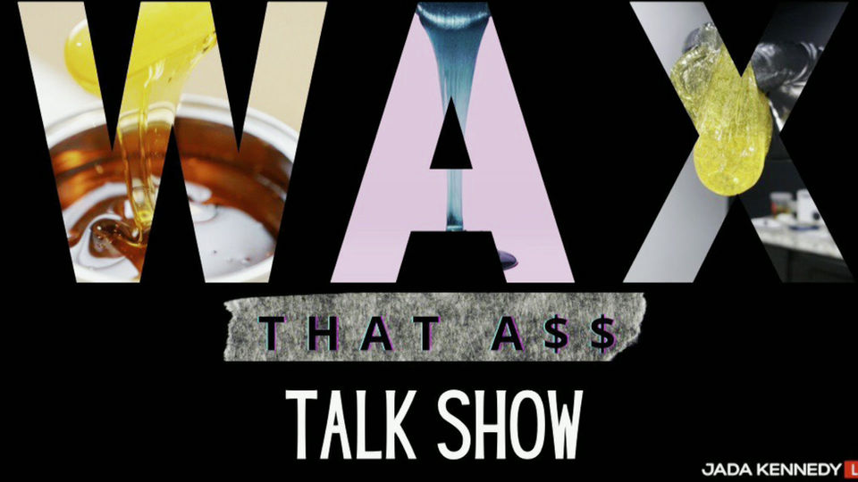 Wax That A$$ Ep:101